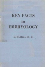 KEY FACTS IN E<em>M</em>BRYOLOGY