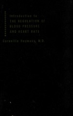 <em>INTRODUCTION</em> <em>TO</em> <em>THE</em> REGULATION <em>OF</em> BLOOD PRESSURE <em>AN</em>D HEART RATE