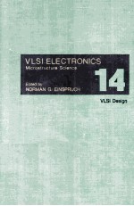 VLSI <em>Electronics</em> Microstucture Science Volume 14 VLSI Design