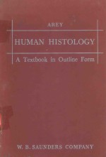 HUMAN HISTOLOGY A TEXTBOOK <em>IN</em> OUTL<em>IN</em>E FORM