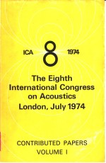 ICA 8 <em>1</em>974 THE EIGHTH INTERNATIONAL CONGRE<em>S</em><em>S</em> ON ACOU<em>S</em>TIC<em>S</em> LONDON