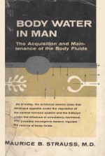 <em>BODY</em> WATER IN MAN THE ACQUISITION AND MAINTENANCE <em>OF</em> THE <em>BODY</em> <em>FLUIDS</em>