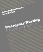 EMERGENCY NURSING <em>PRINCIP</em>LES <em>AND</em> <em>PRACTICE</em> SECOND EDITION