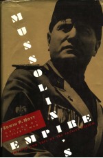 MUSSOLINI'S EMPIRE  THE RISE AND FALL <em>OF</em> THE FASCIST <em>VISION</em>