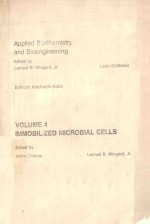 APPLIED BIOCHEMISTRY AND BIOENG<em>IN</em>EER<em>IN</em>G <em>VOLUME</em> 4 IMMOBILIZED MICROBIAL <em>CELLS</em>
