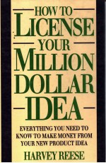 <em>HOW</em> <em>TO</em> LICEN<em>S</em>E <em>YOUR</em> MILLION DOLLAR IDEA  EVERYTHING YOU NEED <em>TO</em> KNOW <em>TO</em> MAKE MONEY FROM <em>YOUR</em> NEW PRO