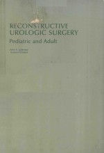 RECONSTRUCTIVE UROLOGIC <em>SURGERY</em> PEDIATRIC AND ADULT