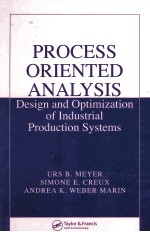 PROCESS ORIENTED <em>ANALYSIS</em> Design and Optimization <em>of</em> Industrial Production <em>Systems</em>
