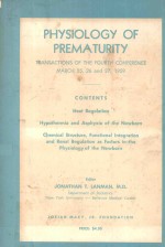 PHYSIOLOGY <em>OF</em> PREMATURITY TRANSACTIONS <em>OF</em> THE FOURTH CONFERENCE