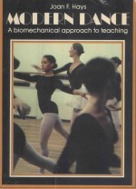 <em>MODERN</em> DANCE A BIOMECHANICAL APPROACH TO <em>TEACHING</em>
