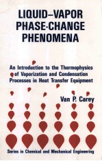 LIQUID-VAPOR PHASE-CHANGE PHENOMENA An <em>Introduction</em> to the Thermophysics of Vaporization and Condens