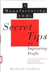 A MANU<em>F</em>AC<em>T</em>URING CEO'S SECRE<em>T</em> <em>T</em>IPS <em>F</em>OR IMPROVING PRO<em>F</em>I<em>T</em>