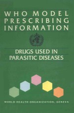 WHO MODEL PRESCRIB<em>IN</em>G <em>IN</em>FORMATION DRUGS USED <em>IN</em> PARASITIC DISEASES