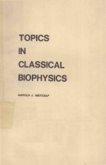 TOPICS <em>IN</em> <em>CL<em>A</em>SSIC<em>A</em>L</em> BIOPHYSICS