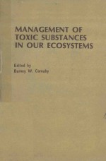 <em>MAN</em>AGEMENT <em>OF</em> TOXIC SUBSTANCES <em>IN</em> OUR ECOSYSTEMS