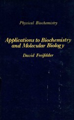 <em>PHYSICAL</em> BIOCHEMISTRY <em>APPLICATIONS</em> <em>TO</em> BIOCHEMISTRY AND MOLECULAR BIOLOGY