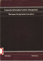 CORPORATE <em>INFORMATION</em> SYSTEMS <em>MANAGEMENT</em> THE LSSUES FACING SENIOR EXECUTIVES