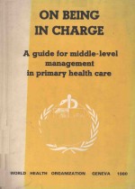 ON BEING IN CHARGE A GUIDE FOR MIDDLE LEVEL <em>MANAGEMENT</em> IN PRIMARY HEALTH CARE
