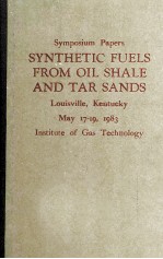 SYNTHETIC FUELS FROM OIL SHALE <em>AND</em> TAR S<em>AND</em>S Presented May 17-19