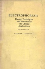 ELECTROPHORESIS THEORY TECHNIQUES AND BIOCHEMICAL AND CLINICAL APPLICATIONS SECOND <em>EDITION</em>