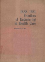 IEEE 1981 FRONTIERS <em>OF</em> ENG<em>IN</em>EER<em>IN</em>G <em>IN</em> HEALTH CARE