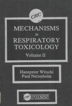 MECHANISMS <em>IN</em> RESPIRATORY TOXICOLOGY <em>VOLUME</em> II