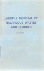 LANDFILL DISPOSAL <em>OF</em> HAZARDOUS WASTES AND SLUDGES