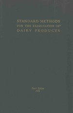 STANDARD <em>METHODS</em> FOR THE EXAMINATION <em>OF</em> DAIRY PRODUCTS MICROBIOLOGICAL AND CHEMICAL TENTH EDITION