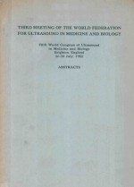 THIRD MEET<em>IN</em>G OF THE WORLD FEDERATION FOR ULTRASOUND <em>IN</em> MEDIC<em>IN</em>E AND BIOLOGY ABSTRACTS