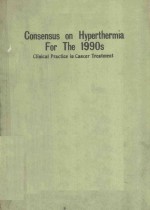 C<em>ON</em>SENSUS <em>ON</em> HYPERTHERMIA FOR THE 1990S CLINICAL PRACTICE IN CANCER TREATMENT