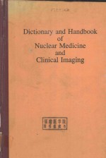 DICTIONARY AND <em>HANDBOOK</em> OF NUCLEAR MEDINCINE AND CLINICAL IMAGING
