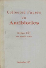 COLLECTED PAPERS <em>ON</em> ANTIBIOTICS SECTI<em>ON</em> XVI
