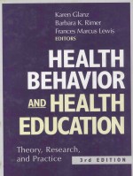 HEALTH BEHAVIOR AND HEALTH EDUCATION <em>THEORY</em> RESEARCH AND PRACTICE THIRD EDITION
