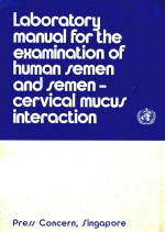 LABORATORY <em>M</em>ANUAL FOR THE EXA<em>M</em>INATION OF HU<em>M</em>AN SE<em>M</em>EN AND SE<em>M</em>EN CERVICAL <em>M</em>UCUS INTERACTION