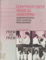 COMPREHENSIVE MEDIC<em>A</em>L <em>A</em>SSIST<em>IN</em>G <em><em>A</em>DM<em>IN</em>ISTR<em>A</em>TIVE</em> <em>A</em>ND CL<em>IN</em>IC<em>A</em>L PROCEDURES SECOND <em>EDITION</em>