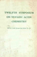 TWELFTH SYMPOSIUM <em>ON</em> NUCLEIC ACIDS CHEMISTRY
