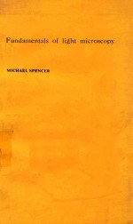 FUNDAMENTALS OF LIGHT <em>MICROSCOPY</em>