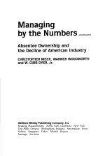 MANAGING BY THE NUMBERS  ABSENTEE O<em>W</em>NERSHIP AND THE DECLINE O<em>F</em> AMERICAN INDUSTRY