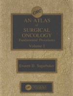 AN ATLAS <em>OF</em> SURG<em>I</em>CAL <em>ON</em>COLOGY FUNDAMENTAL PROCEDURES <em>VOLUME</em> <em>I</em>