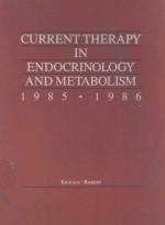 CURRENT THERAPY <em>IN</em> ENDOCR<em>IN</em>OLOGY AND METABOLISM 1985.1986