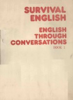 SURVIVAL ENGLISH ENGLISH <em>THROUGH</em> CONVERSATIONS <em>BOOK</em> 1