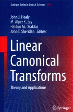 LINEAR CANONICAL TRANSFORMS <em>THEORY</em> AND <em>APPLICATIONS</em>
