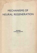 PROGRESS IN BRAIN RESEARCH VOLUME 13 MECHANISMS <em>OF</em> <em>NEURAL</em> REGENERATION
