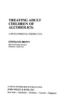 <em>TR</em>EA<em>TI</em>NG ADUL<em>T </em>CHILDREN OF ALCOHOLICS:A DEVELOPMEN<em>TA</em>L PERSPEC<em>TI</em>VE