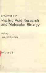 PROGRESS <em>IN</em> NUCLEIC ACID <em>RESEARCH</em> <em>AND</em> MOLECULAR BIOLOGY VOLUME 28