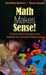 MATH MAKES SENSE! A C<em>ON</em>STRUCTIVIST APPROACH TO THE <em>TEACHING</em> AND <em>LEARNING</em> OF MATHEMATICS