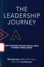 <em>THE</em> LEADER<em>S</em>HIP JOURNEY <em>HOW</em> <em>TO</em> MA<em>S</em>TER <em>THE</em> FOUR CRITICAL AREA<em>S</em> <em>OF</em> BEING A GREAT LEADER