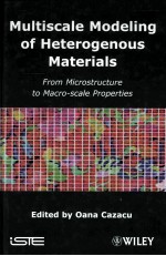 Multiscale <em>Modeling</em> <em>of</em> Heterogenous Materials From Microstructure to Macro-Scale Properties