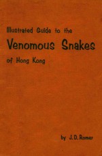 ILLUSTATED <em>GUIDE</em> TO THE VENOMOUS SNAKES OF HONG KONG