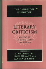<em>THE</em> <em>CAMBRIDGE</em> HISTORY <em>OF</em> LITERARY CRITICISM  VOLUME 7  MODERNISM AND <em>THE</em> NEW CRITICISM